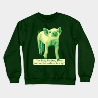 Lowly, Handless, Deeply Unattractive Mudlover Crewneck Sweatshirt